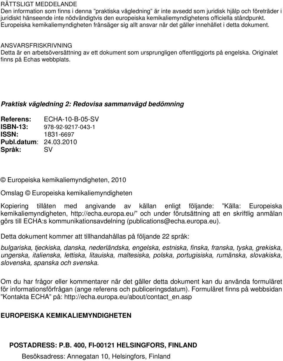 ANSVARSFRISKRIVNING Detta är en arbetsöversättning av ett dokument som ursprungligen offentliggjorts på engelska. Originalet finns på Echas webbplats.