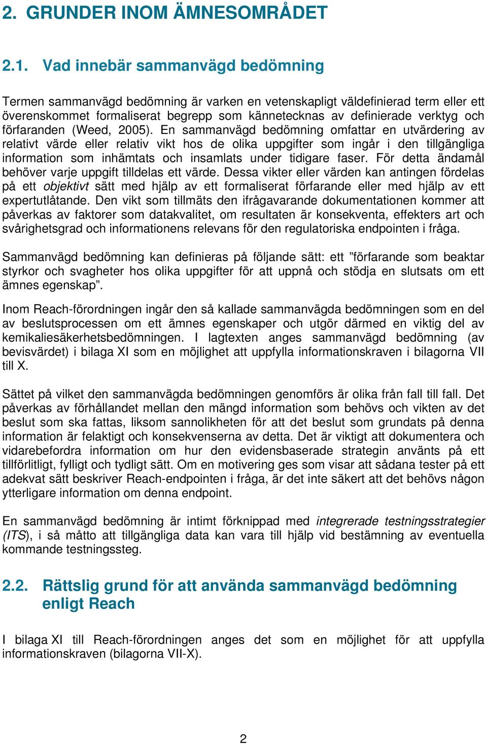 förfaranden (Weed, 2005).