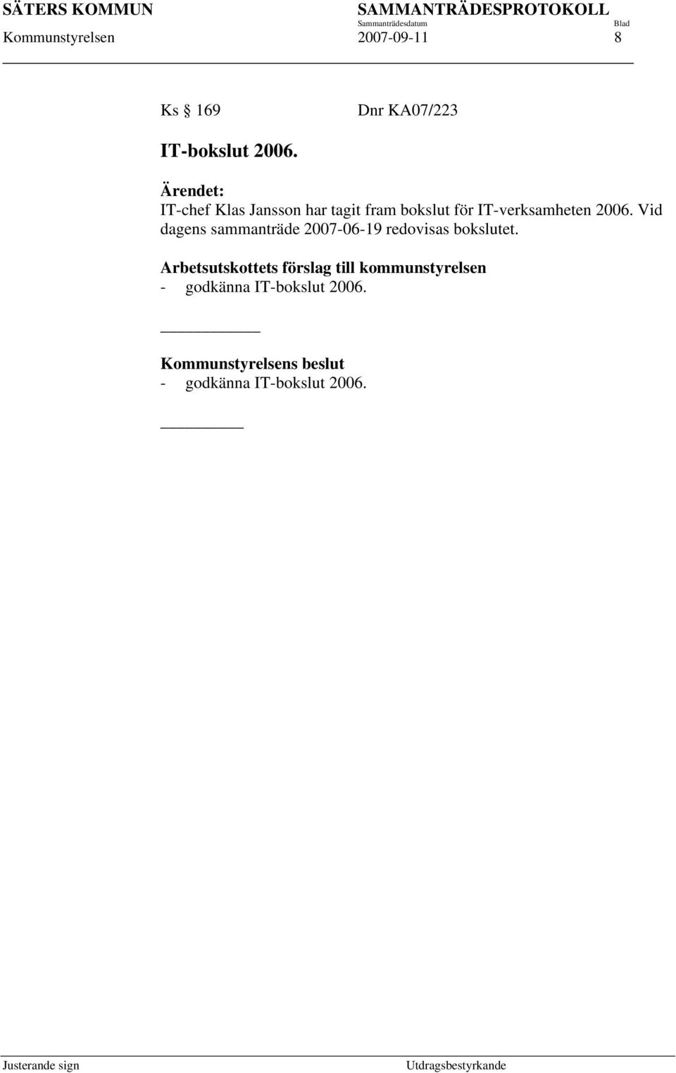 IT-verksamheten 2006.