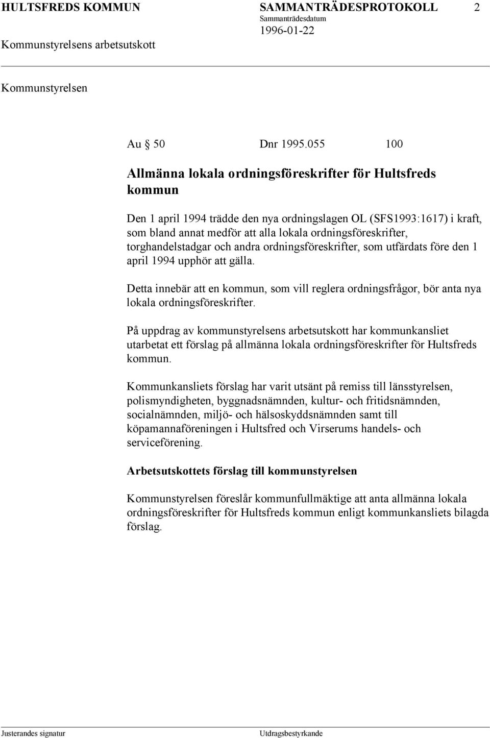 ordningsföreskrifter, torghandelstadgar och andra ordningsföreskrifter, som utfärdats före den 1 april 1994 upphör att gälla.