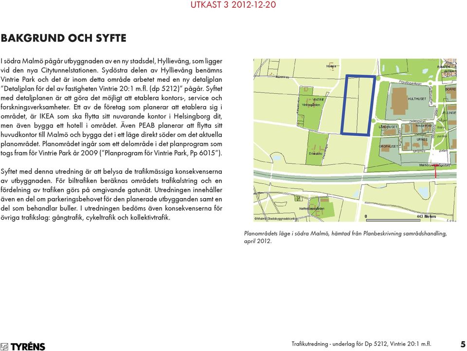 Syftet med detaljplanen är att göra det möjligt att etablera kontors-, service och forskningsverksamheter.