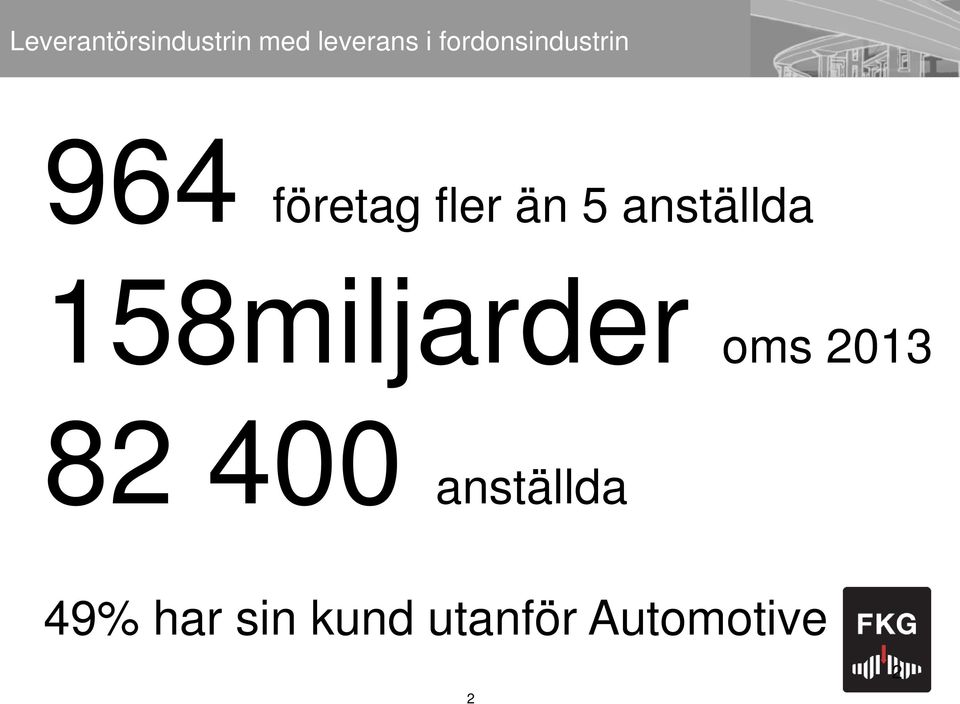 anställda 158miljarder oms 2013 82 400