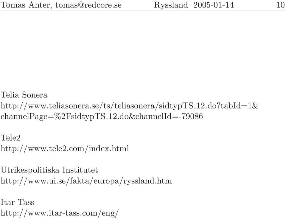 do&channelId=-79086 Tele2 http://www.tele2.com/index.