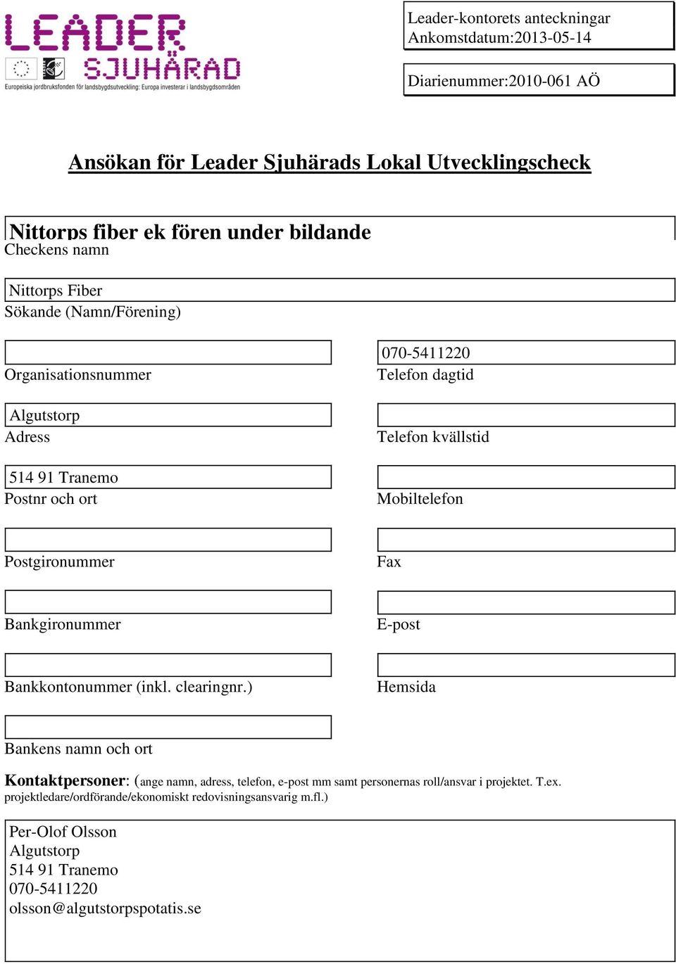 Mobiltelefon Postgironummer Fax Bankgironummer E-post Bankkontonummer (inkl. clearingnr.