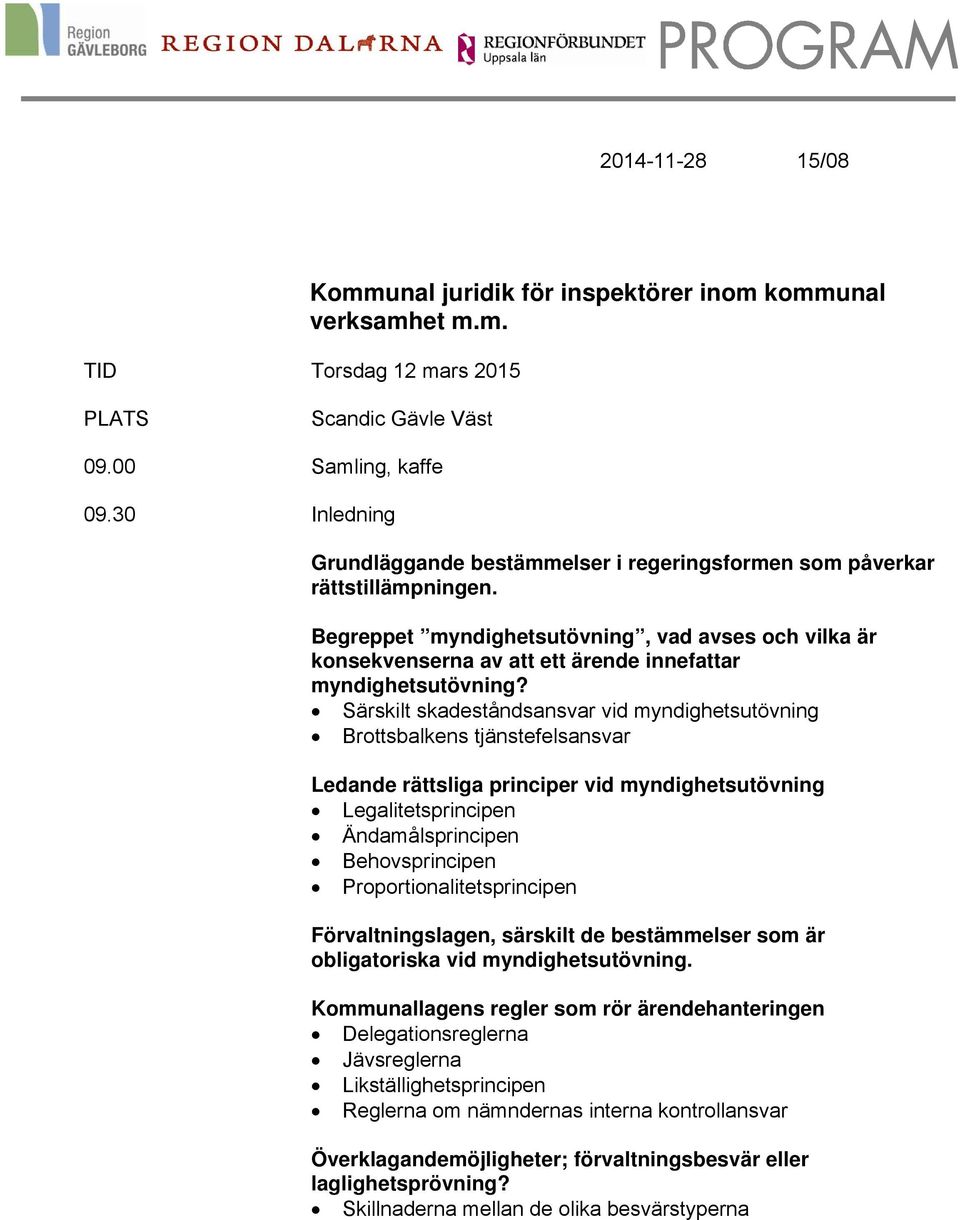 Begreppet myndighetsutövning, vad avses och vilka är konsekvenserna av att ett ärende innefattar myndighetsutövning?