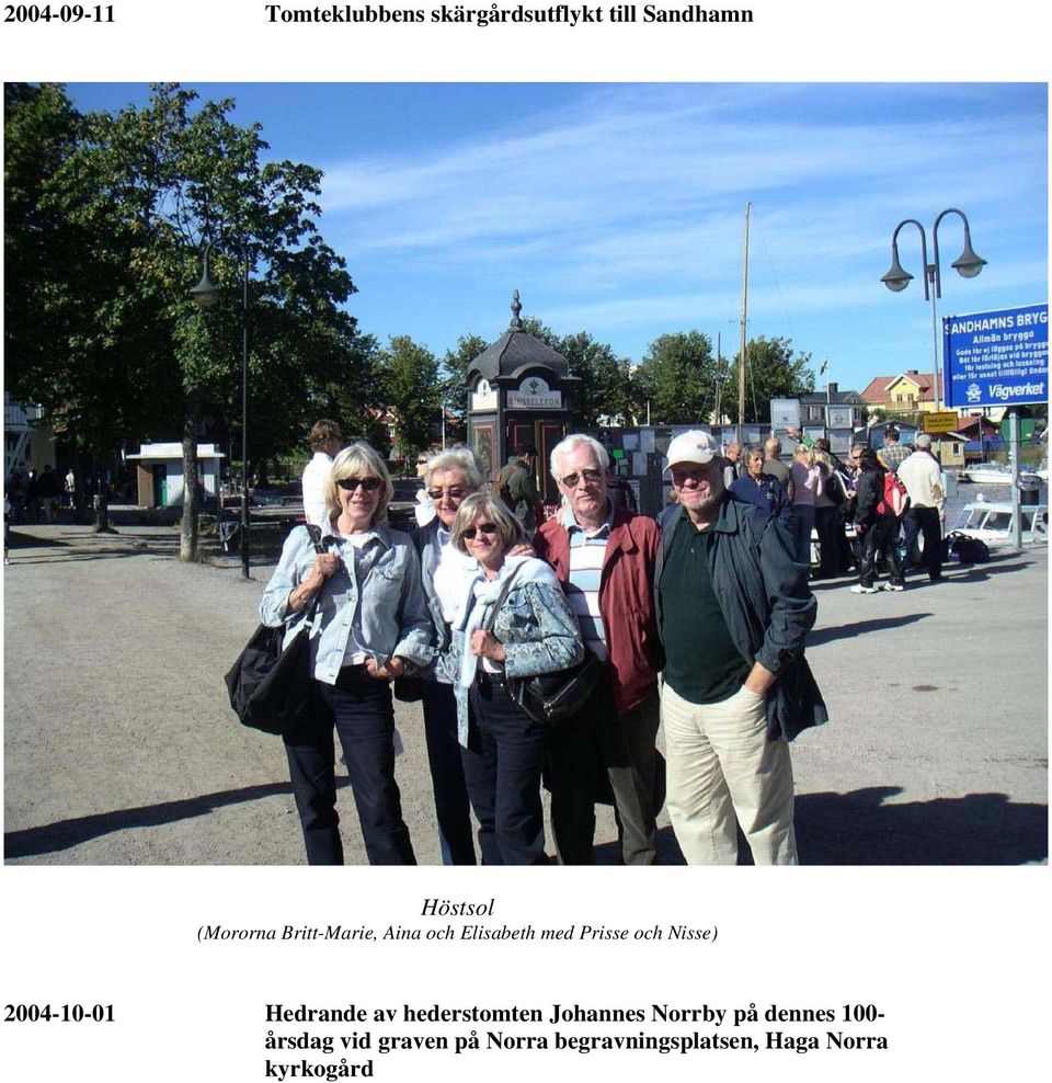 2004-10-01 Hedrande av hederstomten Johannes Norrby på dennes