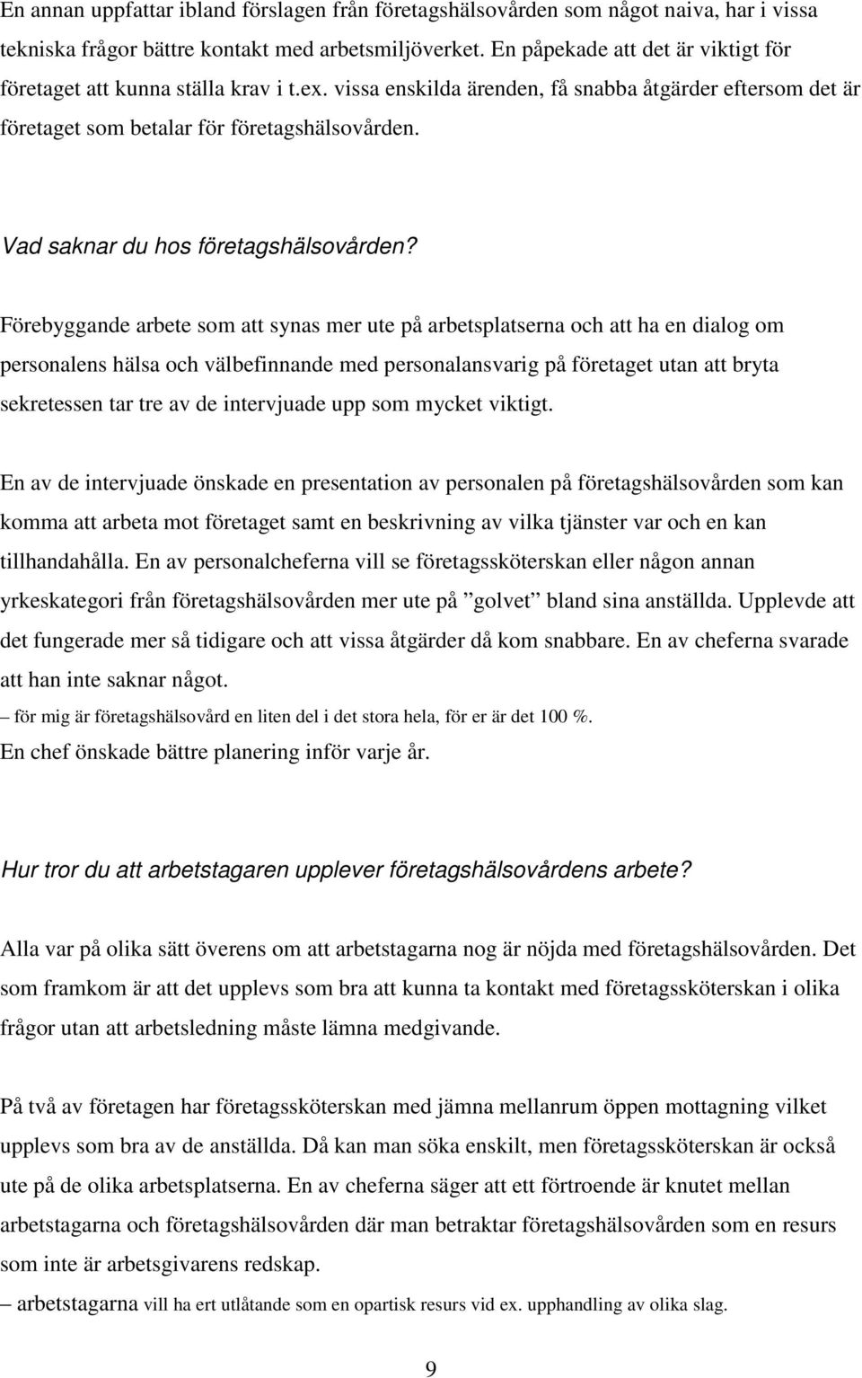 Vad saknar du hos företagshälsovården?