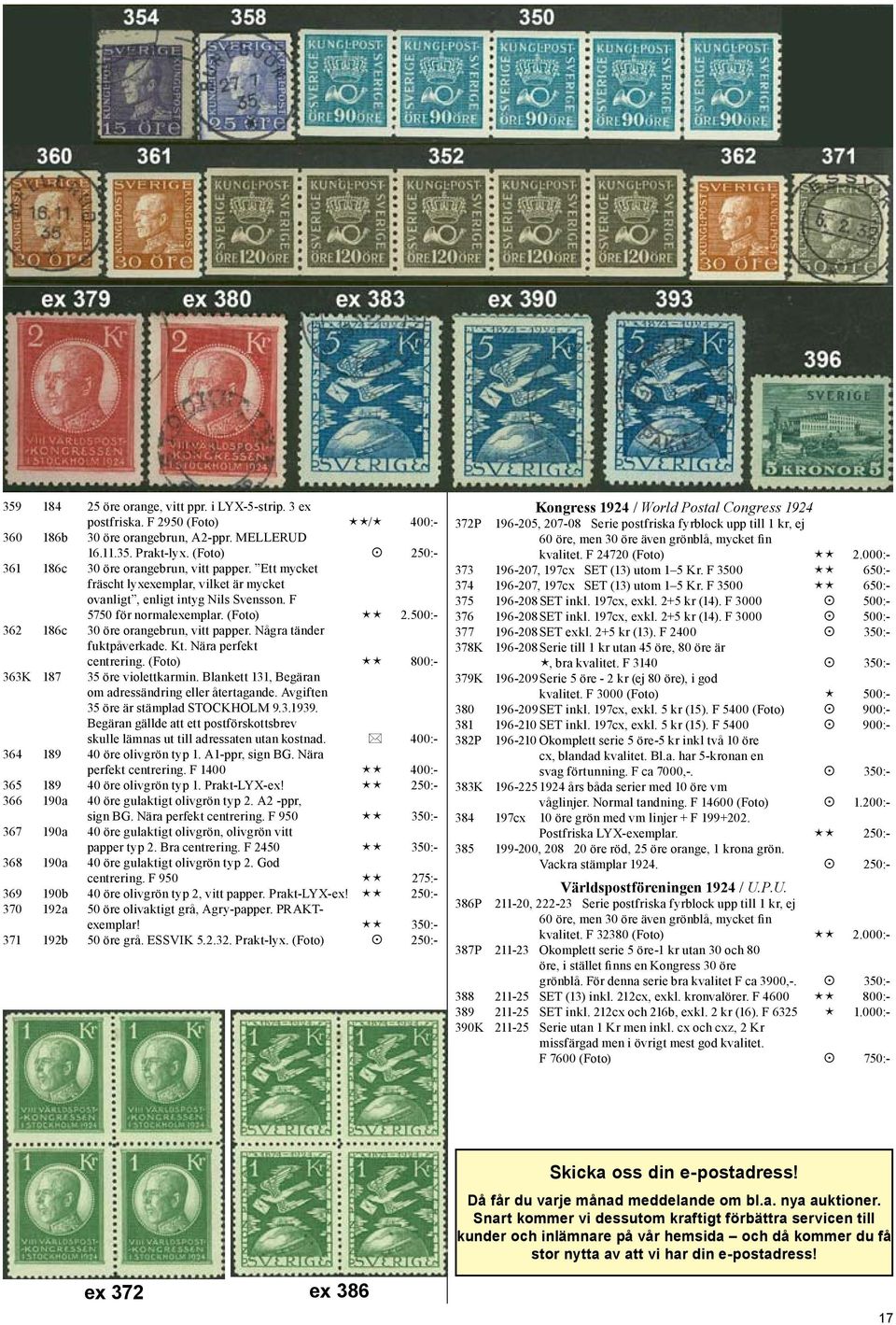 500:- 362 186c 30 öre orangebrun, vitt papper. Några tänder fuktpåverkade. Kt. Nära perfekt centrering. (Foto) éé 800:- 363K 187 35 öre violettkarmin.