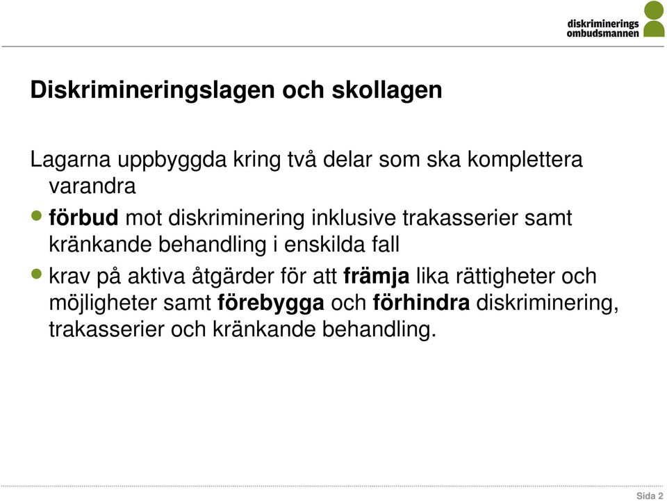 behandling i enskilda fall krav på aktiva åtgärder för att främja lika rättigheter och