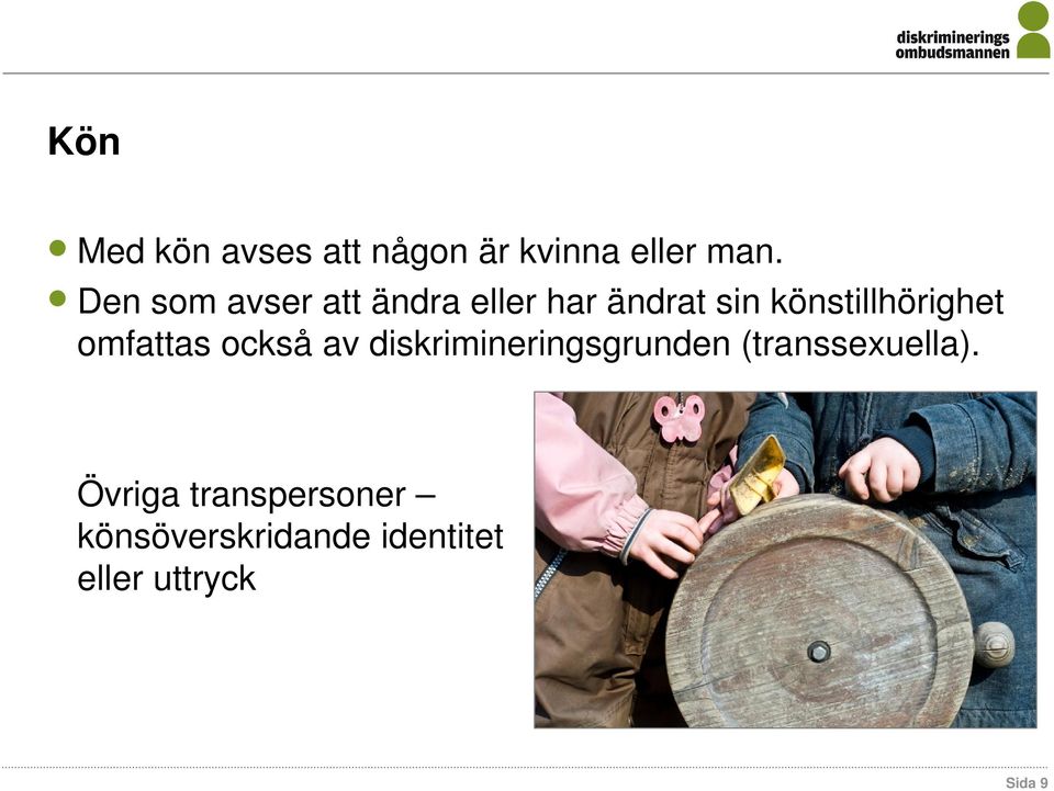 könstillhörighet omfattas också av diskrimineringsgrunden