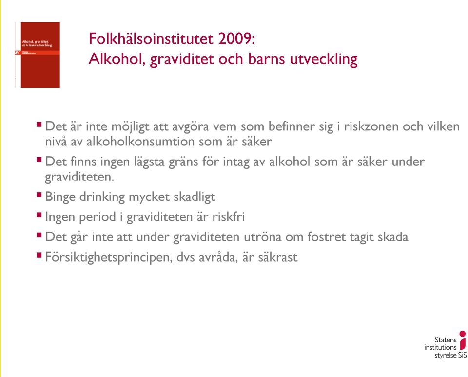 intag av alkohol som är säker under graviditeten.