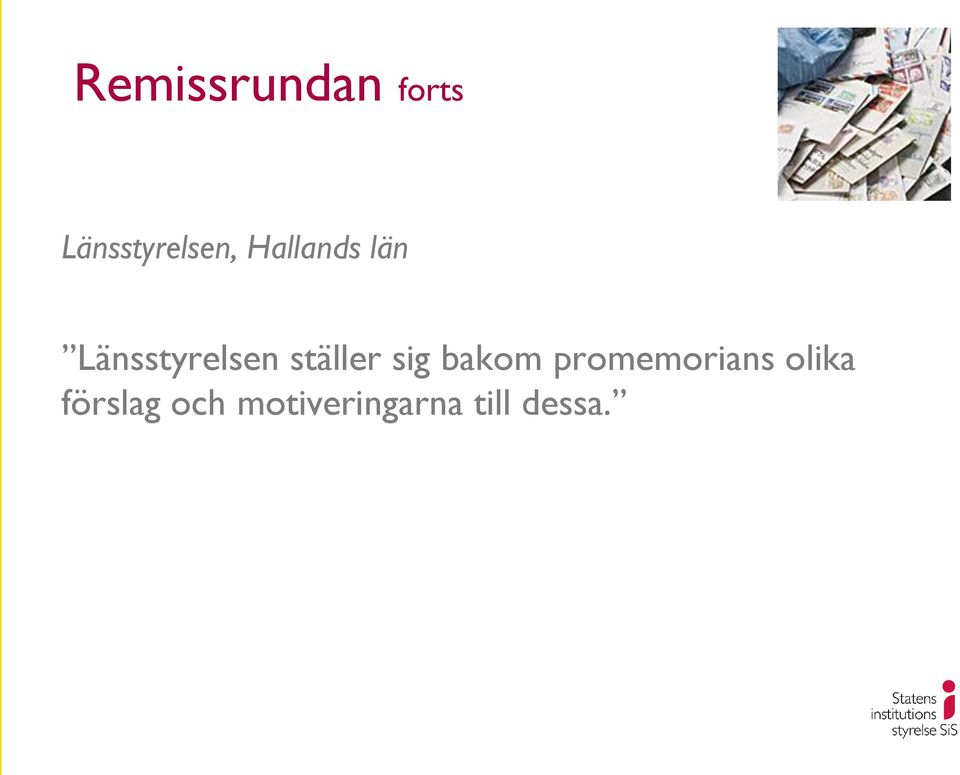 ställer sig bakom promemorians
