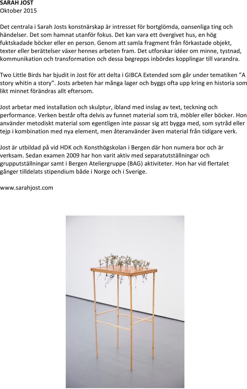 Det utforskar idéer om minne, tystnad, kommunikation och transformation och dessa begrepps inbördes kopplingar till varandra.