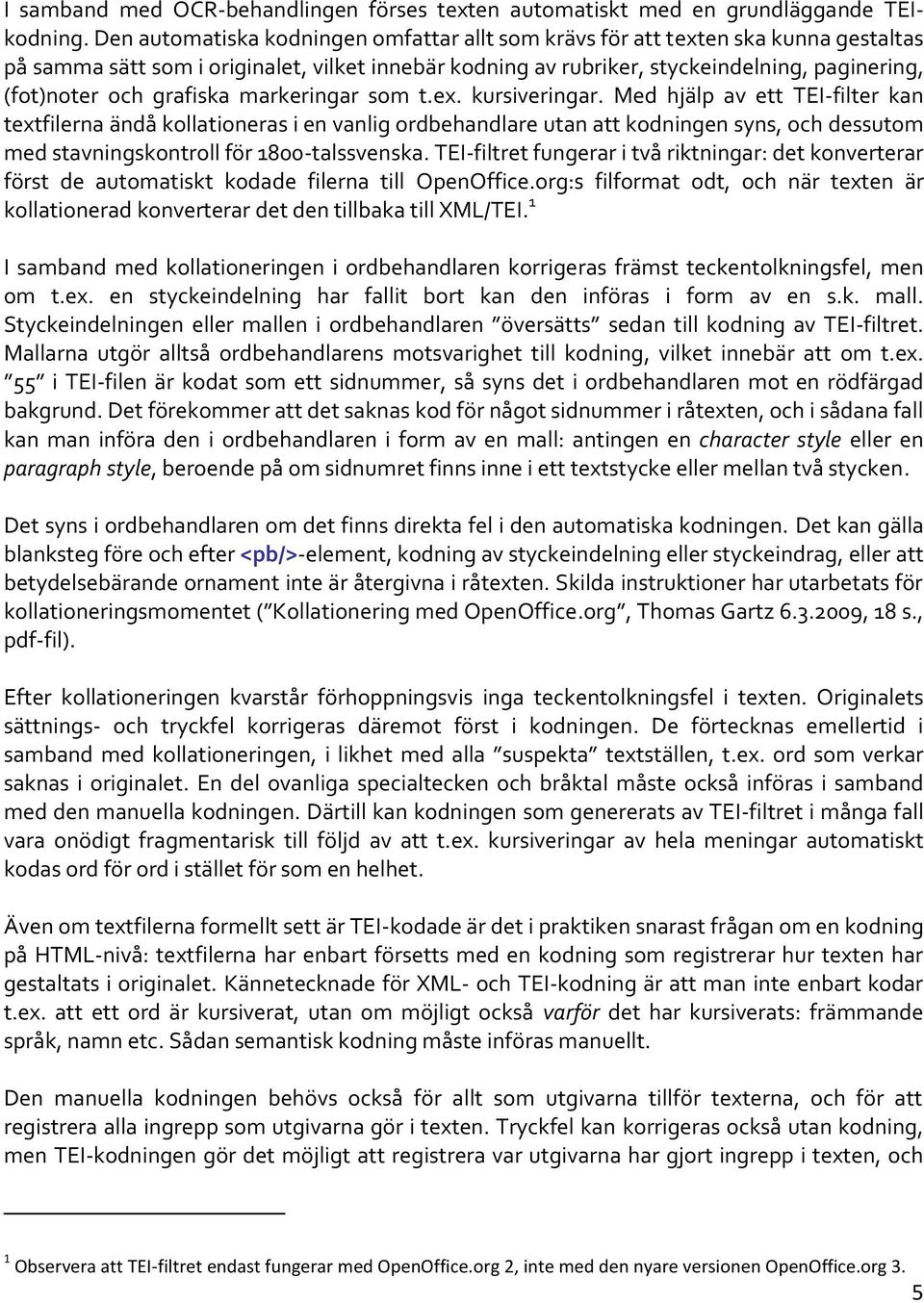 grafiska markeringar som t.ex. kursiveringar.