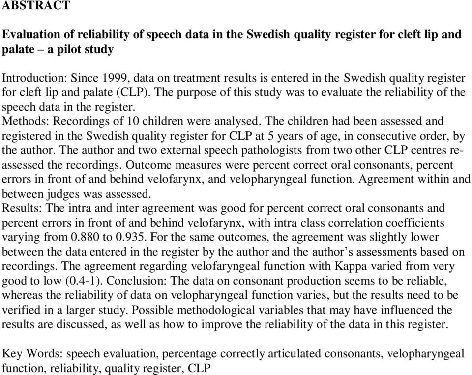 The children had been assessed and registered in the Swedish quality register for CLP at 5 years of age, in consecutive order, by the author.
