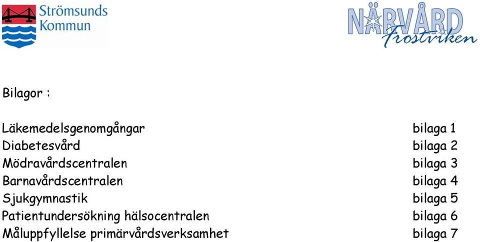 bilaga 4 Sjukgymnastik bilaga 5 Patientundersökning