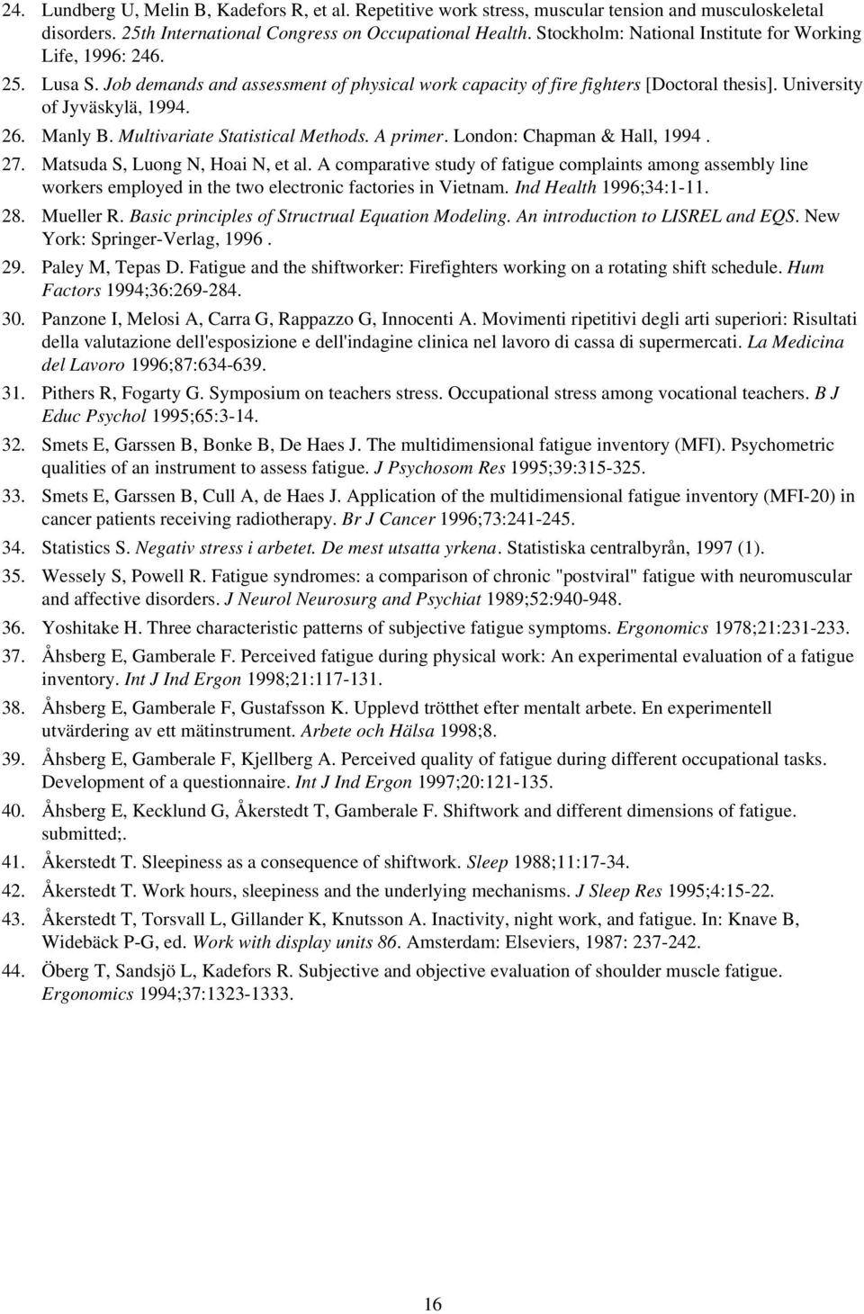 Manly B. Multivariate Statistical Methods. A primer. London: Chapman & Hall, 1994. 27. Matsuda S, Luong N, Hoai N, et al.