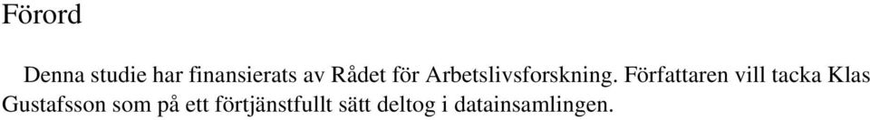 Författaren vill tacka Klas Gustafsson