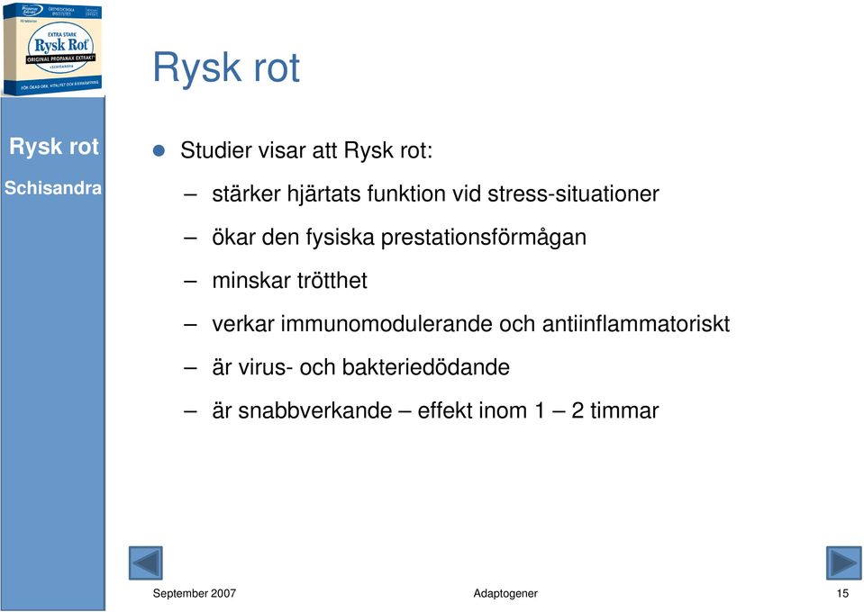 minskar trötthet verkar immunomodulerande och