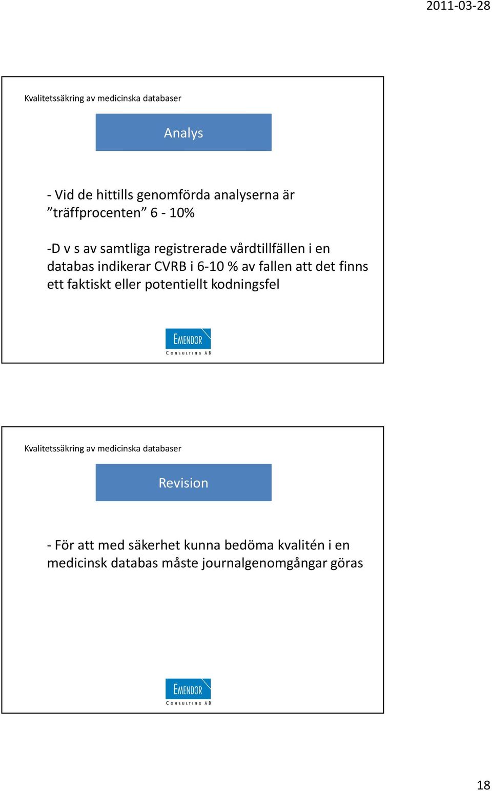 fallen att det finns ett faktiskt eller potentiellt kodningsfel Revision -För