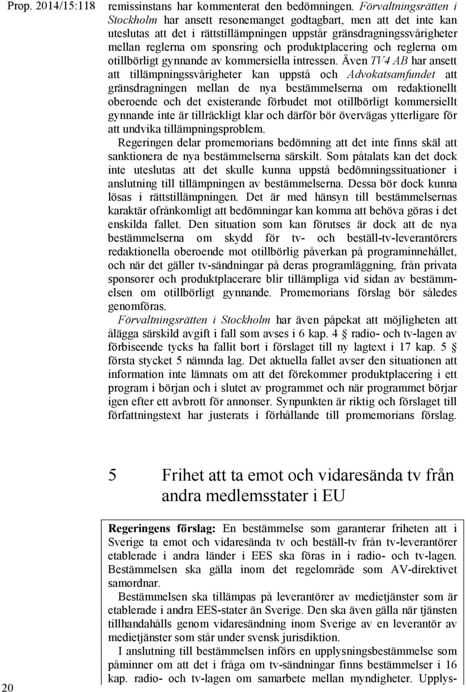 produktplacering och reglerna om otillbörligt gynnande av kommersiella intressen.