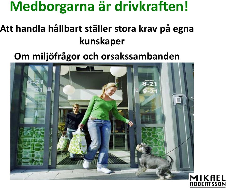 stora krav på egna kunskaper