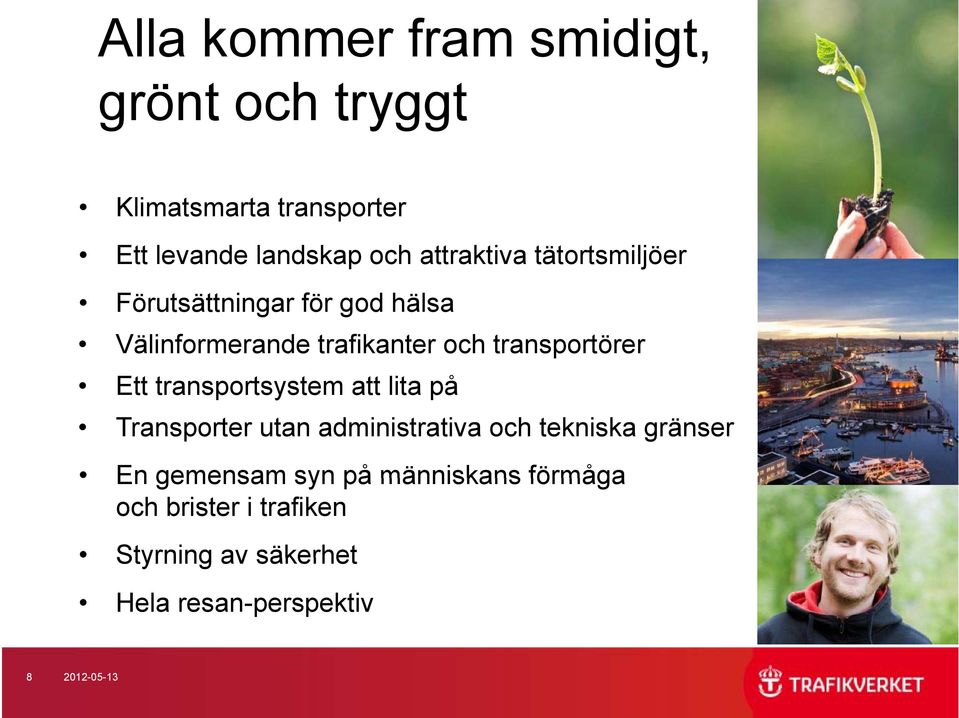 transportörer Ett transportsystem att lita på Transporter utan administrativa och tekniska gränser