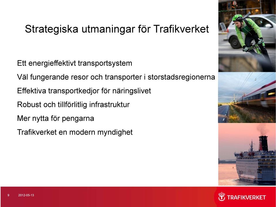 storstadsregionerna Effektiva transportkedjor för näringslivet Robust