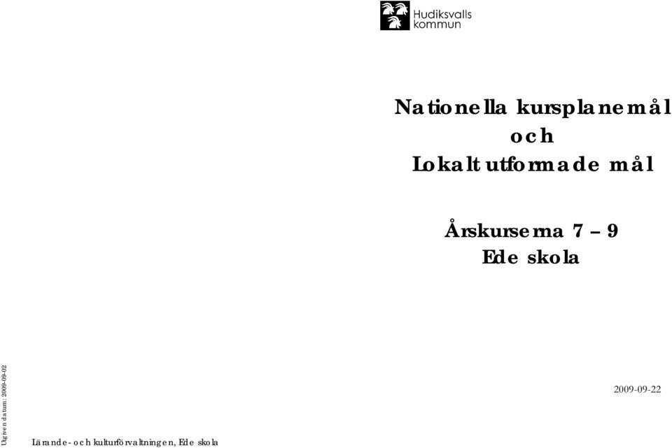 skola m: 2009-09-02 Utgiven datu