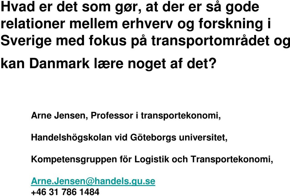 Arne Jensen, Professor i transportekonomi, Handelshögskolan vid Göteborgs