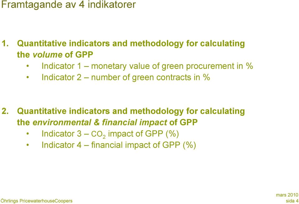 value of green procurement in % Indicator 2 number of green contracts in % 2.