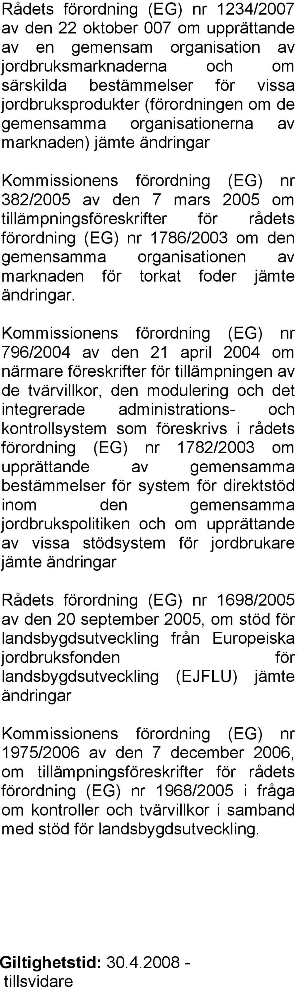 gemensamma organisationen av marknaden för torkat foder jämte ändringar.
