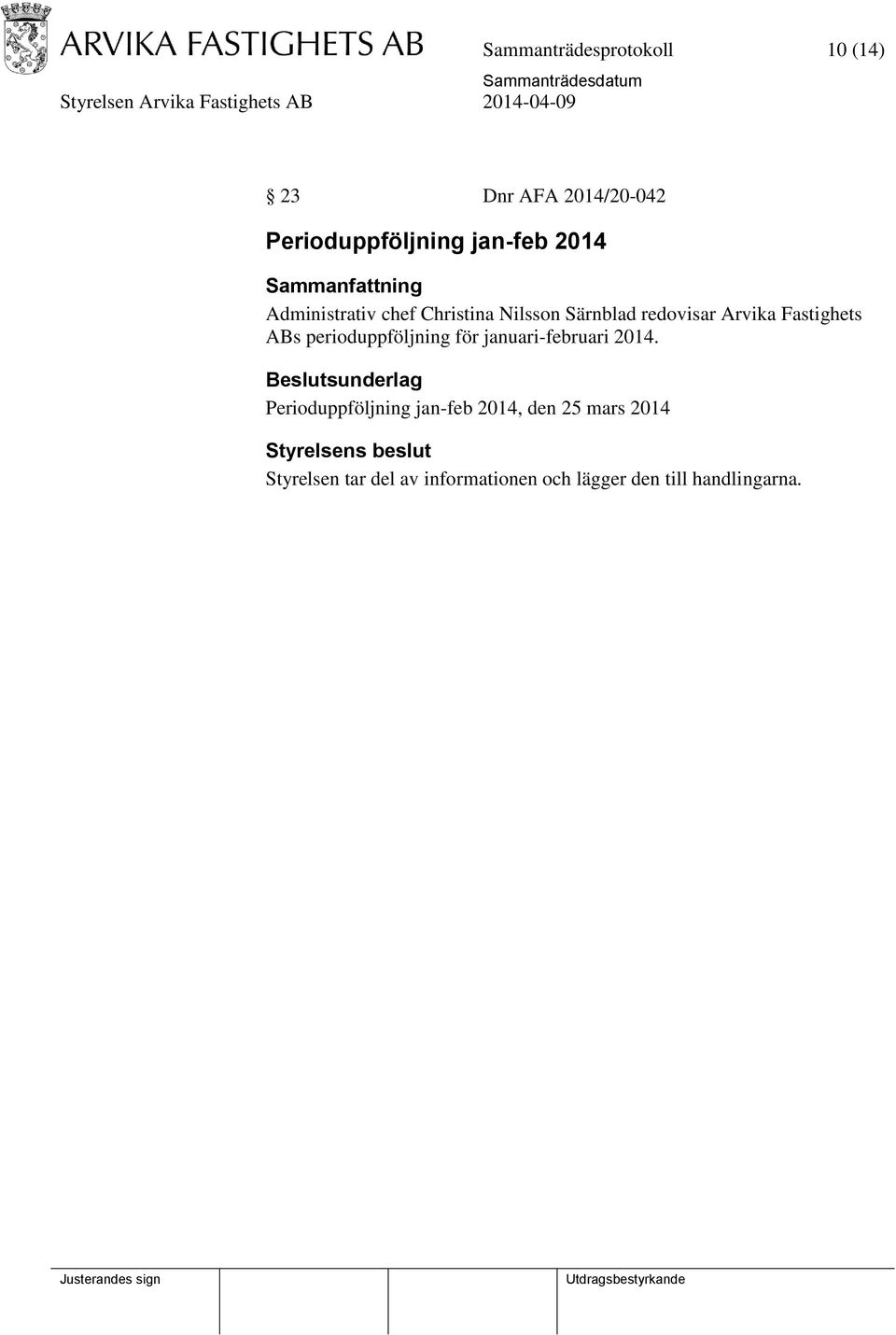 perioduppföljning för januari-februari 2014.