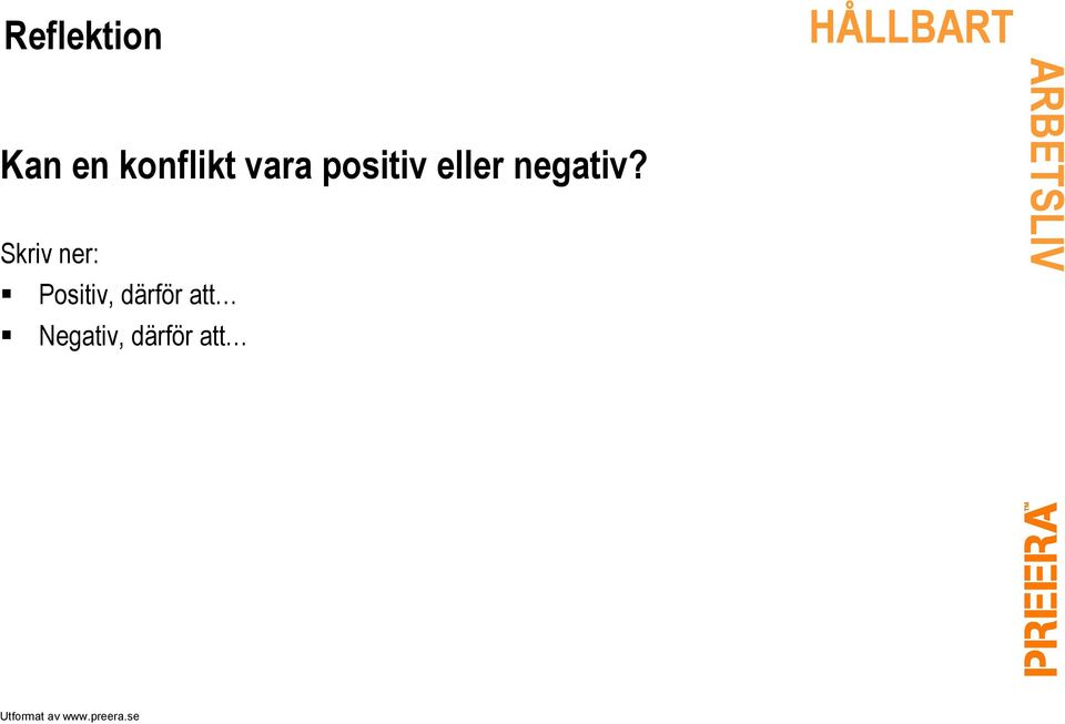 Skriv ner: Positiv, därför