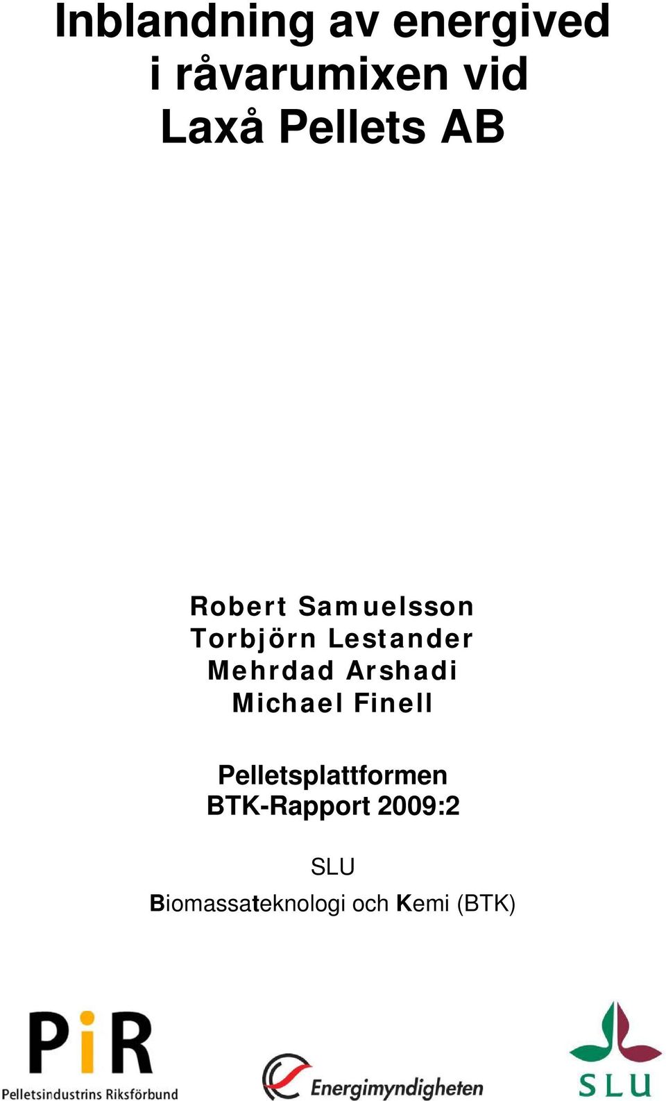 Mehrdad Arshadi Michael Finell Pelletsplattformen