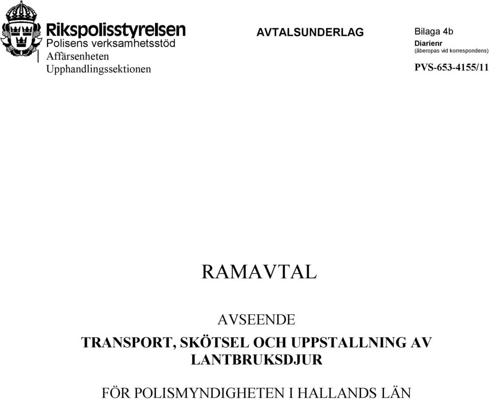 (åberopas vid korrespondens) RAMAVTAL AVSEENDE TRANSPORT,