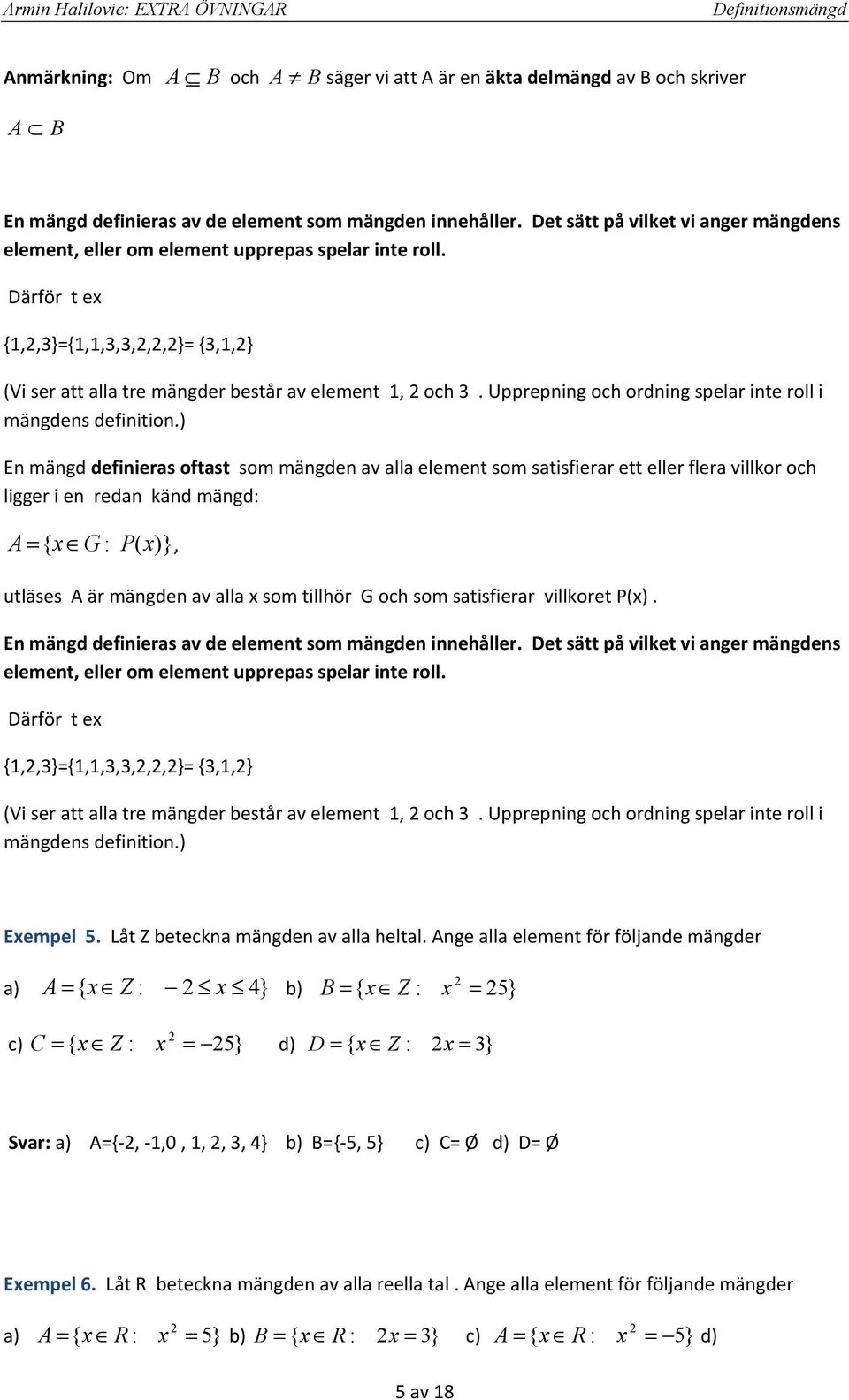 Upprepig och ordig spelr ite roll i mägdes defiitio.