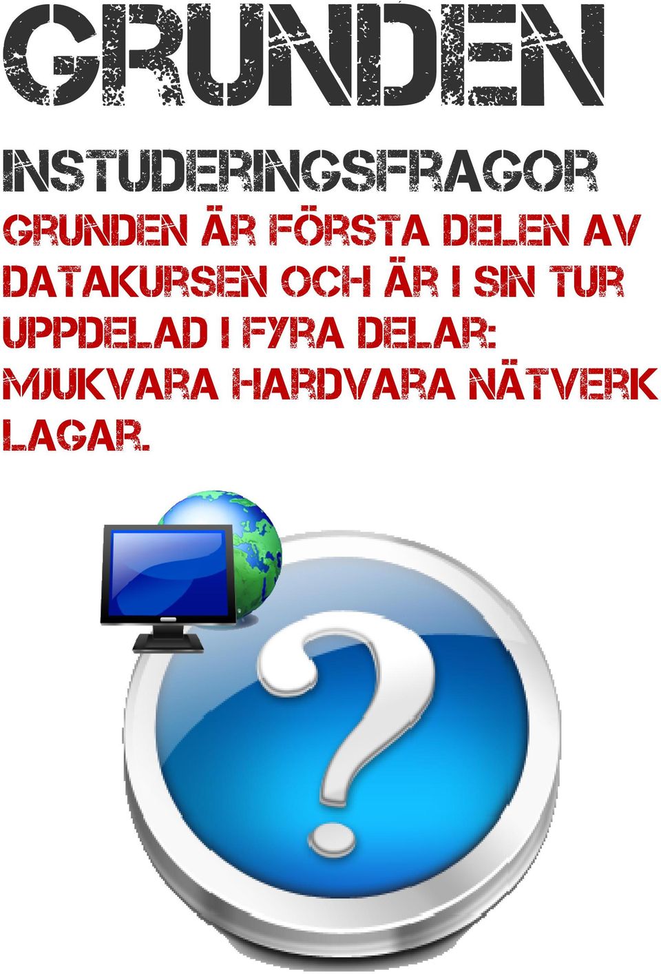 är i sin tur uppdelad i fyra dela