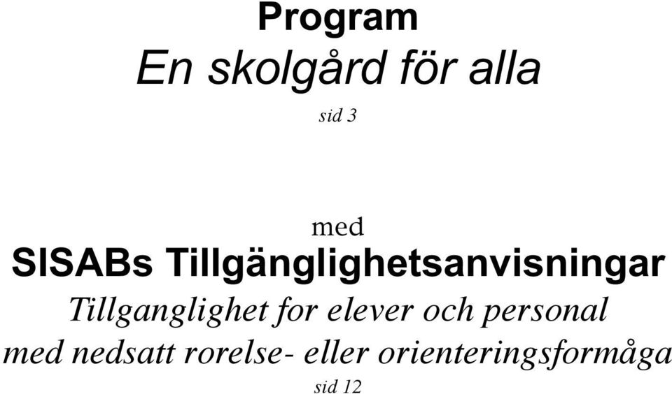 Tillgänglighet för elever och personal