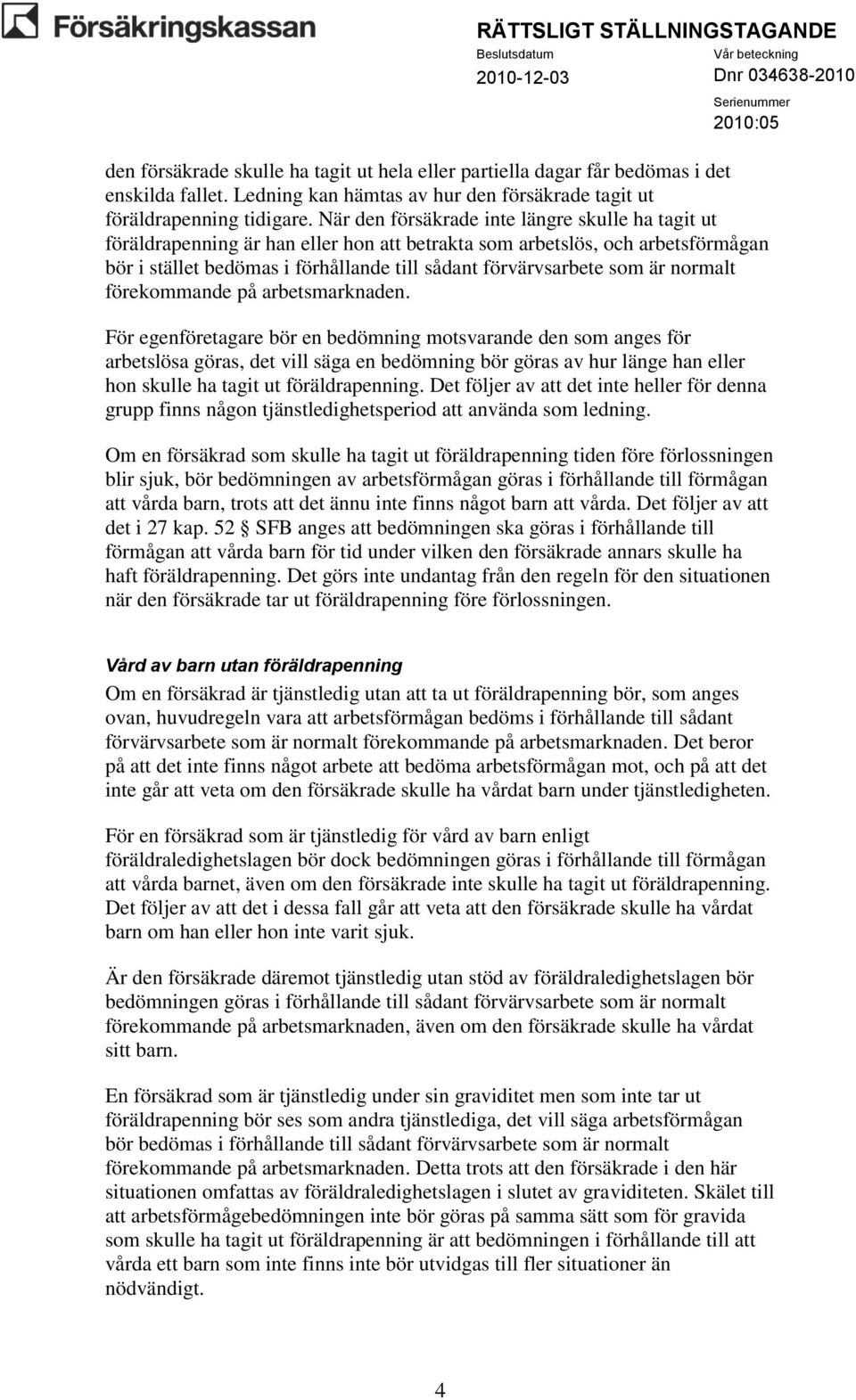 normalt förekommande på arbetsmarknaden.