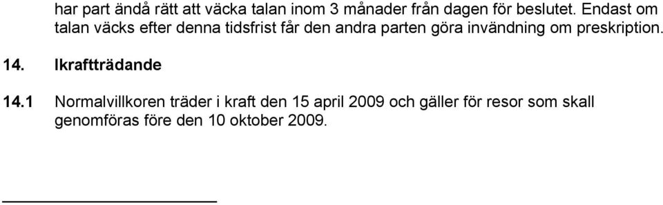 invändning om preskription. 14. Ikraftträdande 14.