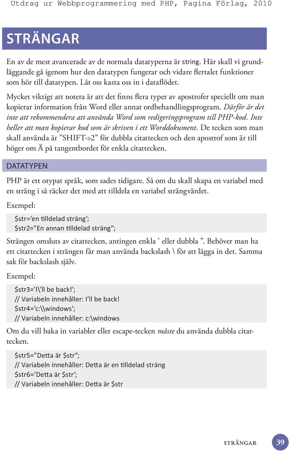 STRÄNGAR DATATYPEN. Om du vill baka in variabler eller escape-tecken måste  du använda dubbla citattecken. strängar - PDF Free Download