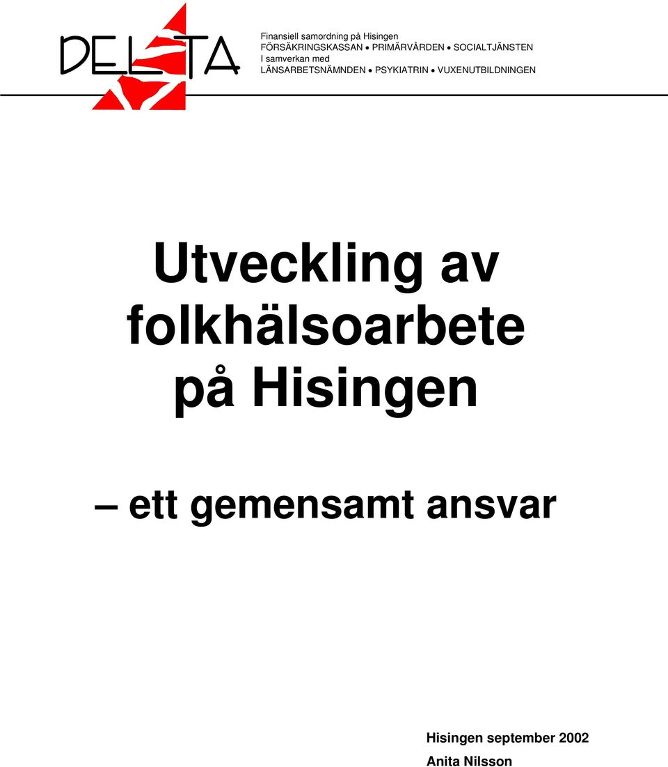 PSYKIATRIN VUXENUTBILDNINGEN Utveckling av folkhälsoarbete på