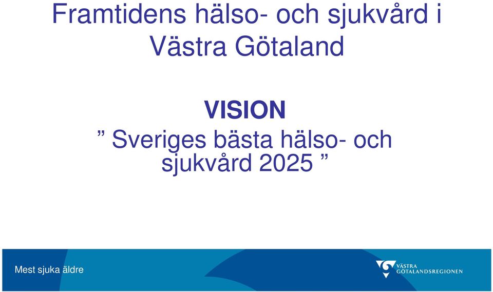 Götaland VISION