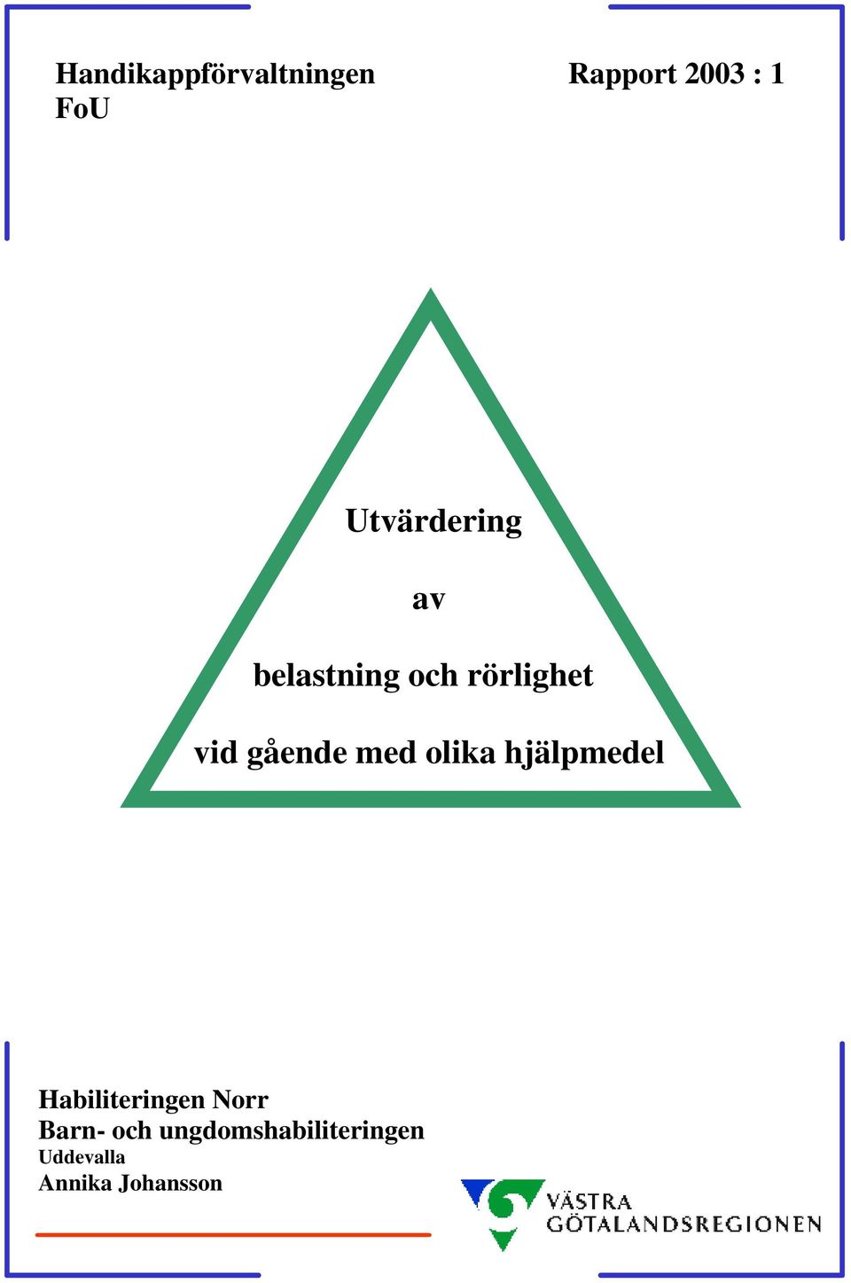 Barn med spasticitet har ökad muskeltonus, stegrade reflexer samt försämrad viljemässig motorik i armar och ben.