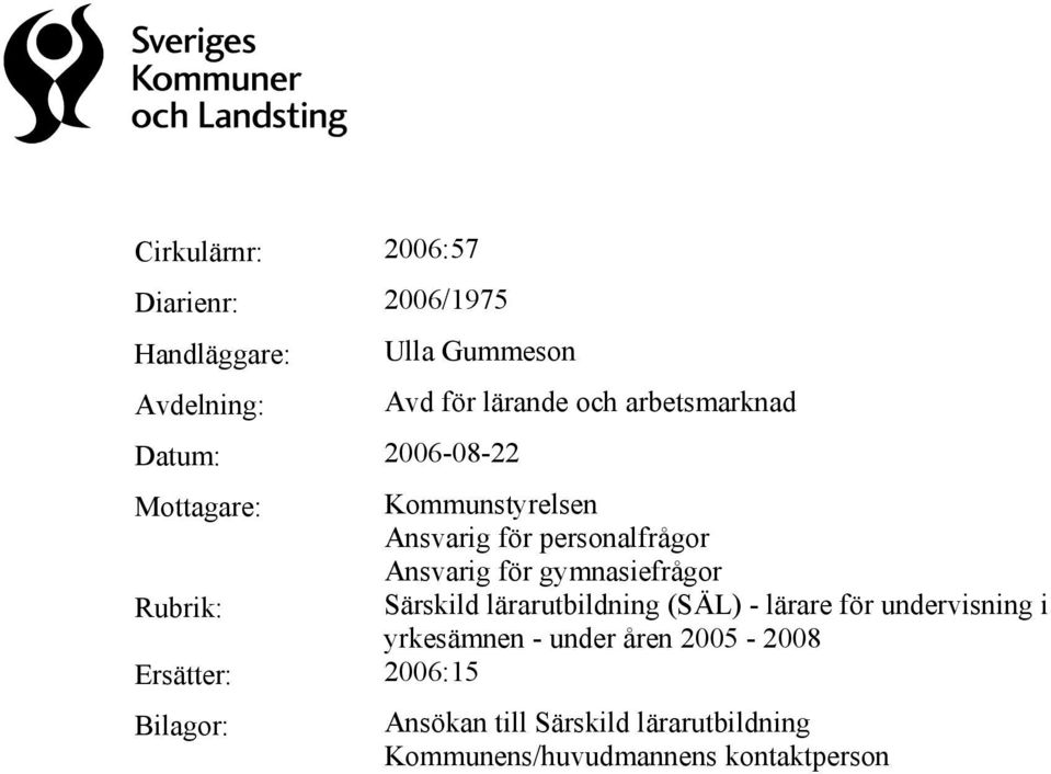 gymnasiefrågor Rubrik: Särskild lärarutbildning (SÄL) - lärare för undervisning i yrkesämnen - under