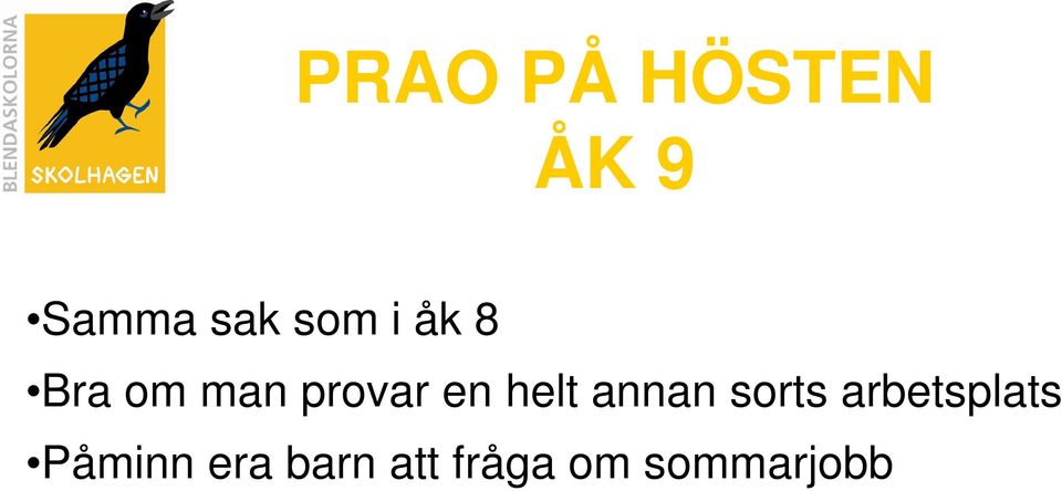 helt annan sorts arbetsplats