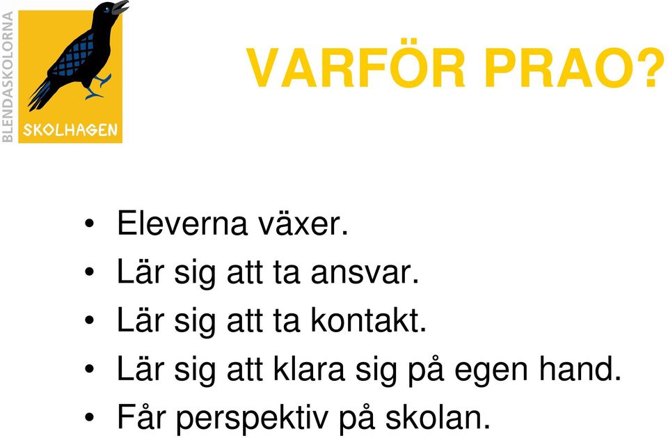 Lär sig att ta kontakt.