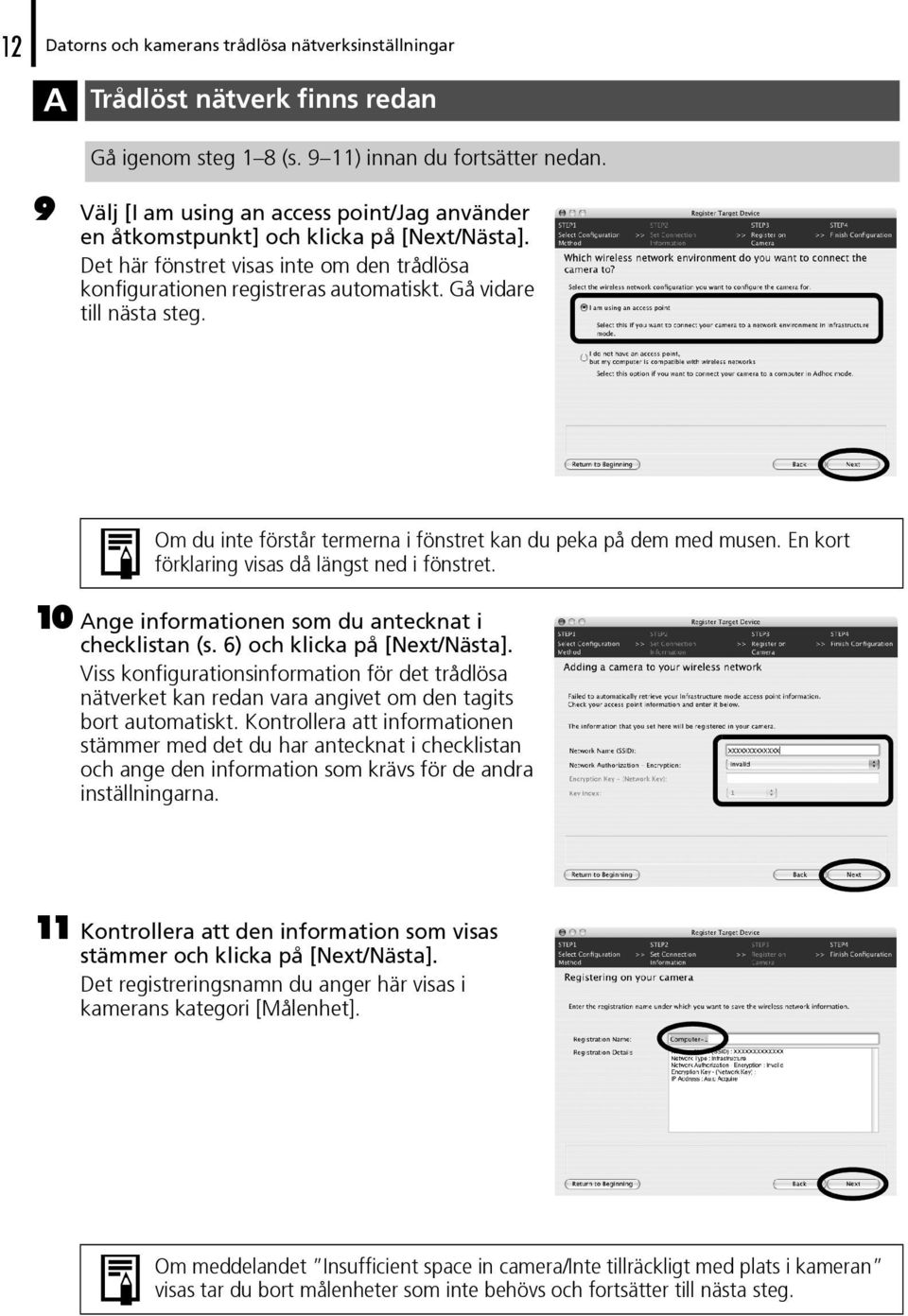 Gå vidare till nästa steg. Om du inte förstår termerna i fönstret kan du peka på dem med musen. En kort förklaring visas då längst ned i fönstret.