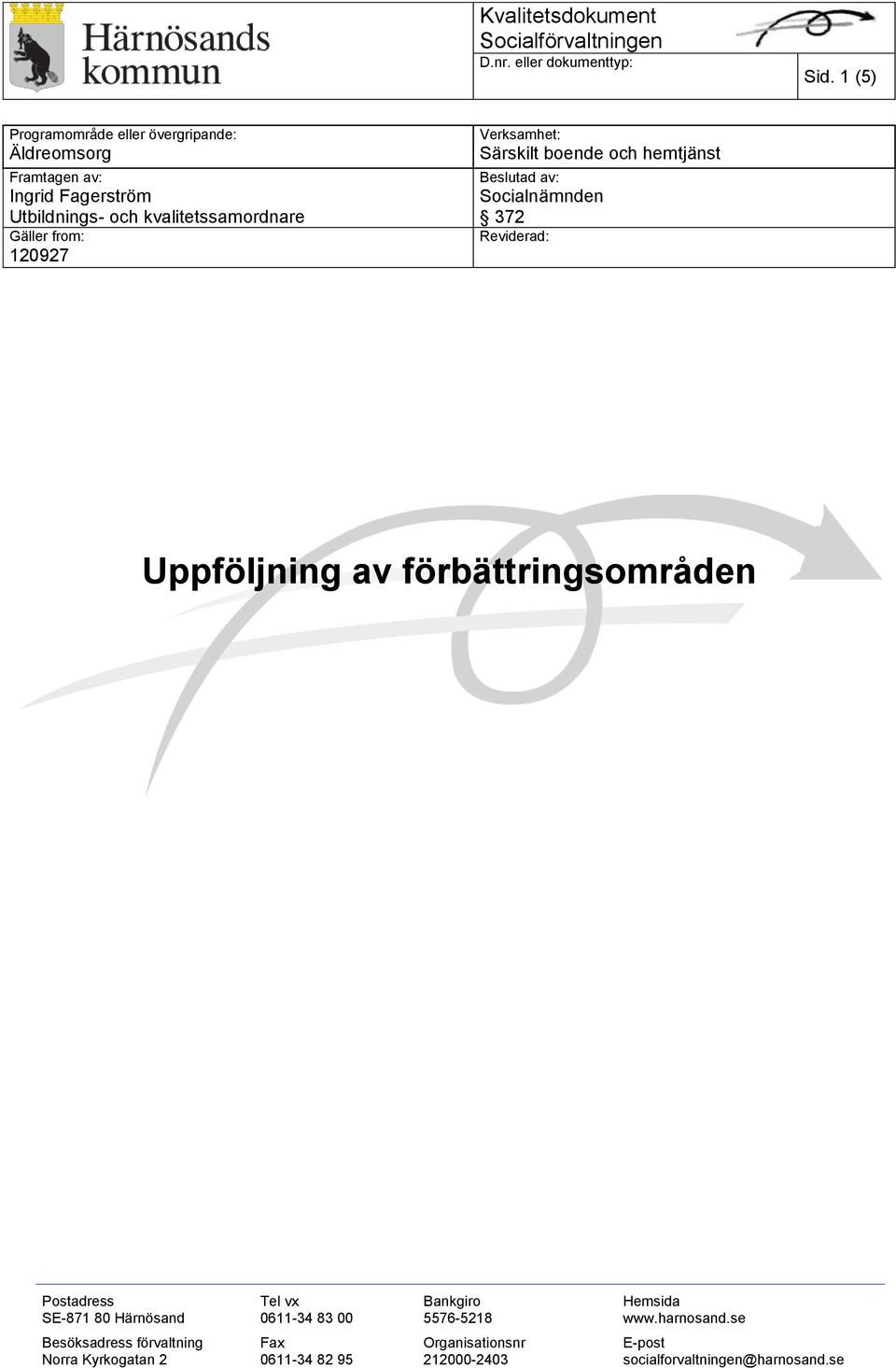 kvalitetssamordnare Gäller from: 120927 Verksamhet: Särskilt